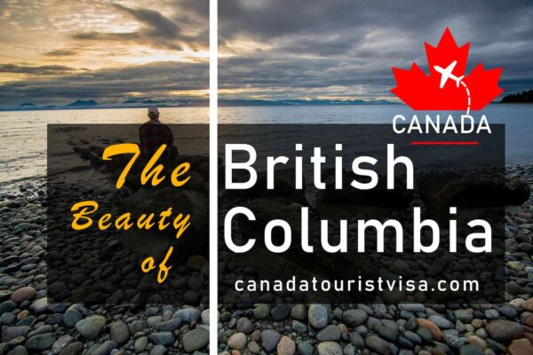 British Columbia Latest Updates and Top 10 reason for tourist in canada